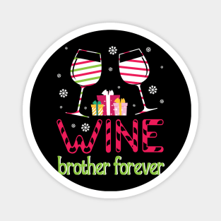 Drink Wine Happy Merry Christmas Day Brother Forever Drunk Magnet